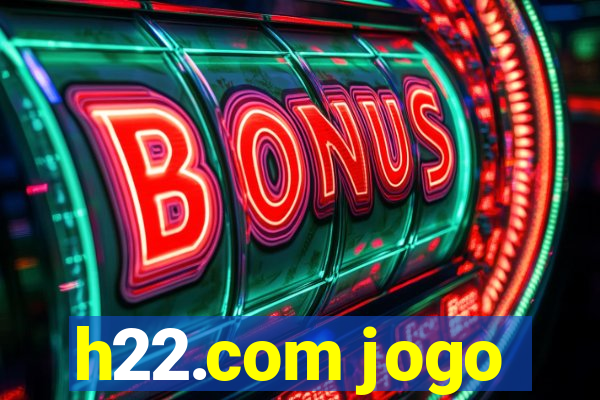 h22.com jogo