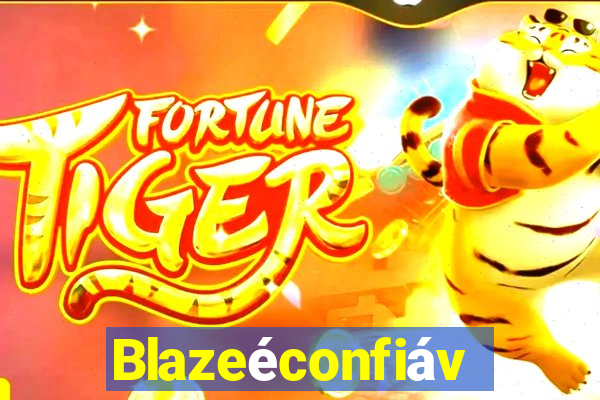 Blazeéconfiável