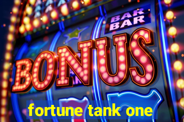 fortune tank one