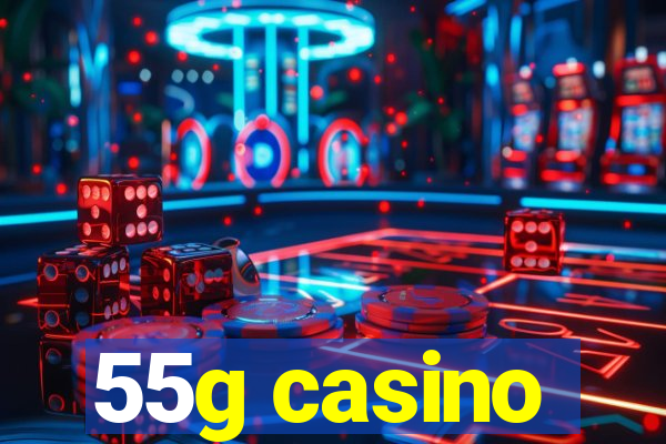 55g casino