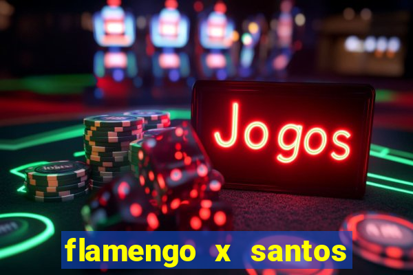 flamengo x santos 2011 jogo completo