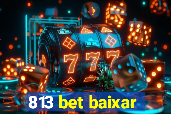 813 bet baixar