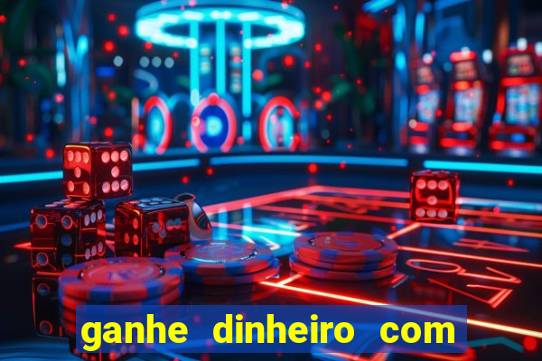 ganhe dinheiro com jogos online