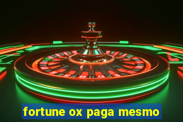 fortune ox paga mesmo