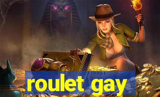 roulet gay