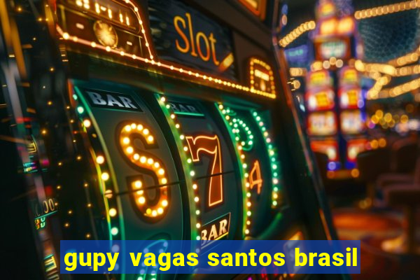 gupy vagas santos brasil