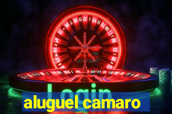 aluguel camaro