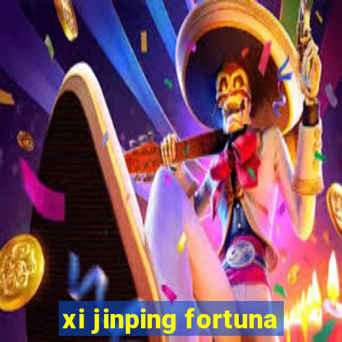 xi jinping fortuna