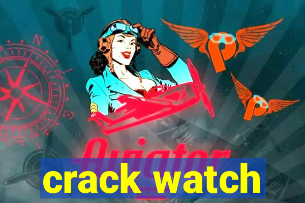 crack watch