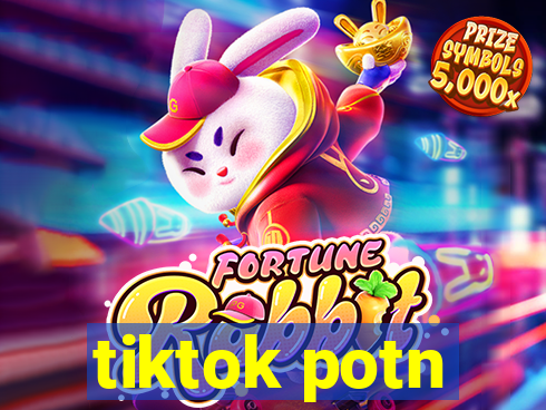 tiktok potn