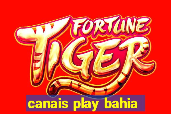 canais play bahia