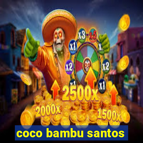 coco bambu santos