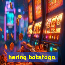 hering botafogo