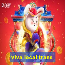 viva local trans