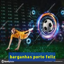 barganhas porto feliz