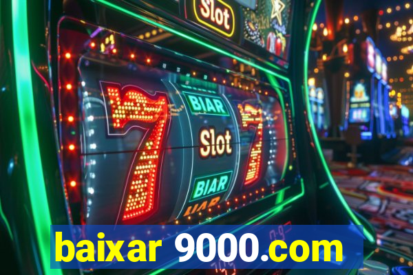 baixar 9000.com