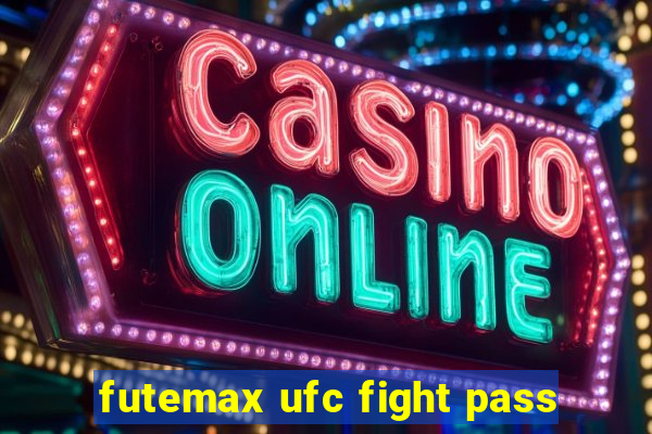 futemax ufc fight pass