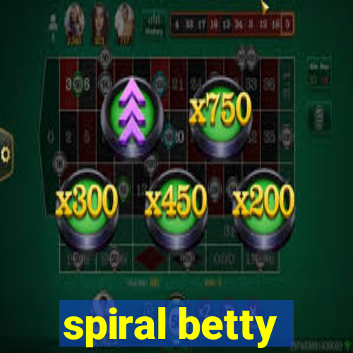 spiral betty