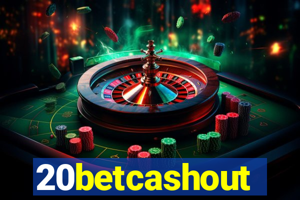 20betcashout