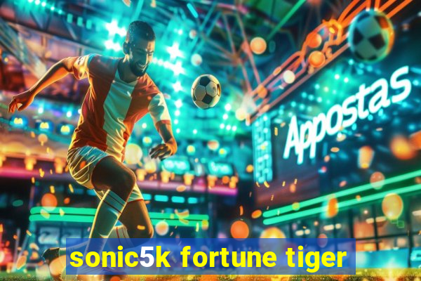 sonic5k fortune tiger