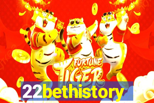 22bethistory