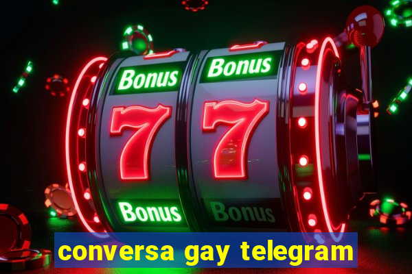 conversa gay telegram