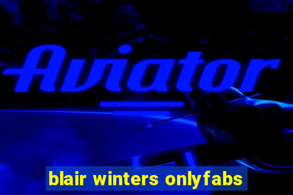 blair winters onlyfabs