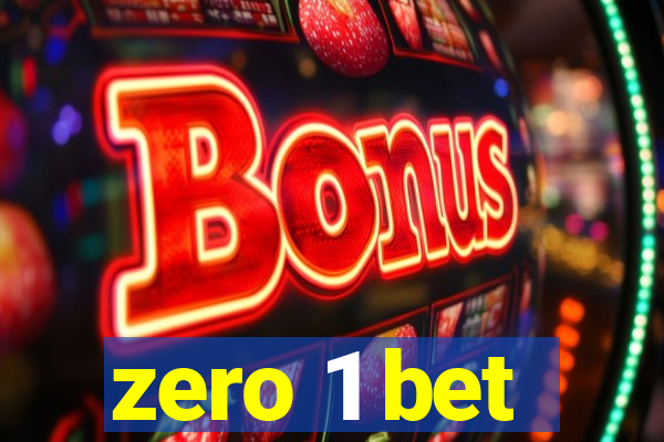 zero 1 bet