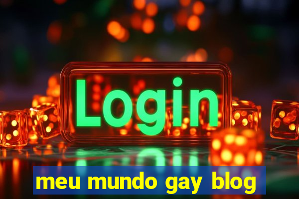 meu mundo gay blog