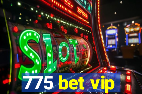 775 bet vip