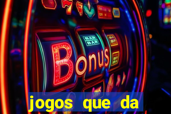 jogos que da dinheiro de verdade sem depositar