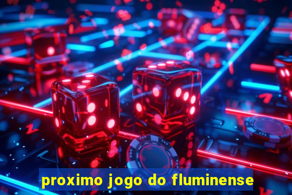 proximo jogo do fluminense