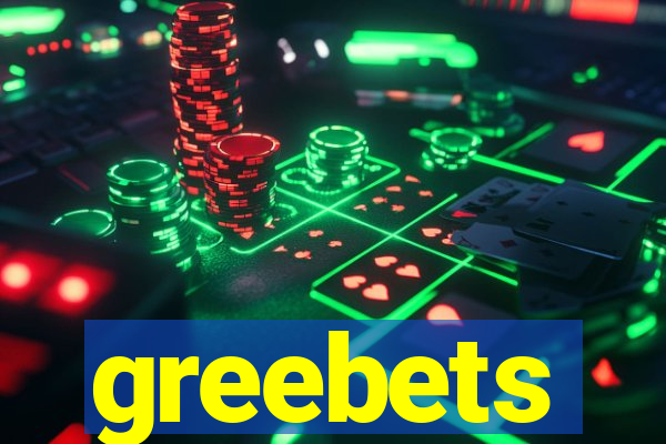 greebets