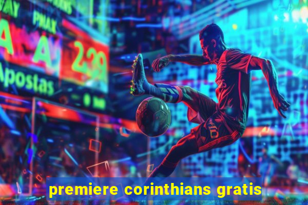 premiere corinthians gratis