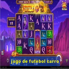 jogo de futebol carro