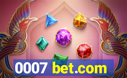 0007 bet.com