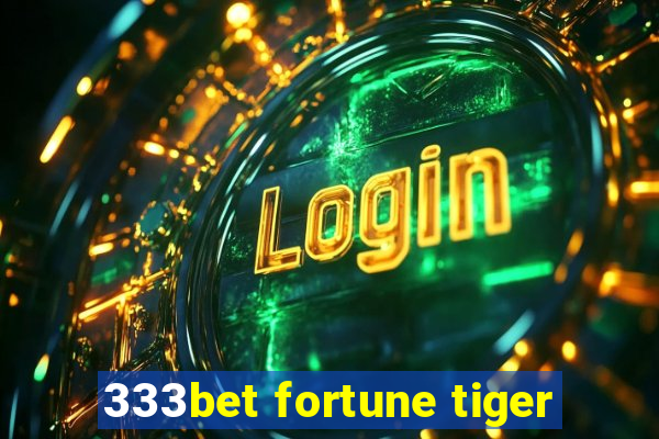 333bet fortune tiger