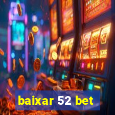 baixar 52 bet