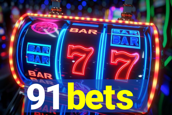 91 bets