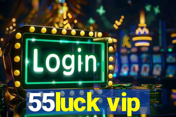 55luck vip