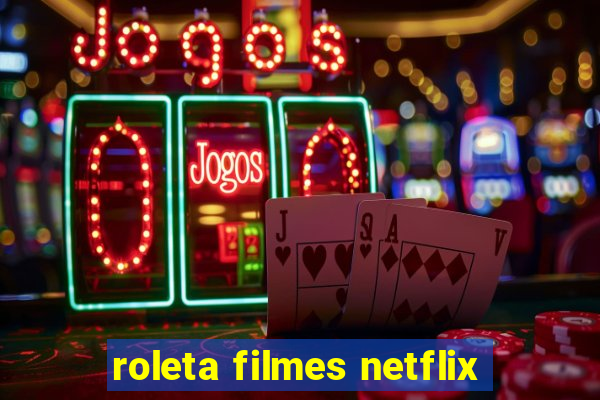 roleta filmes netflix