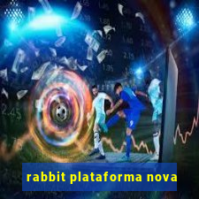 rabbit plataforma nova