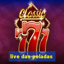 live das peladas