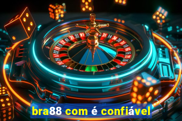 bra88 com é confiável