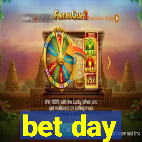 bet day