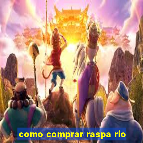 como comprar raspa rio