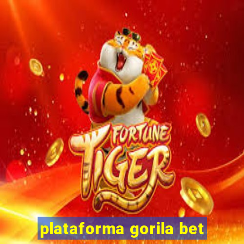 plataforma gorila bet