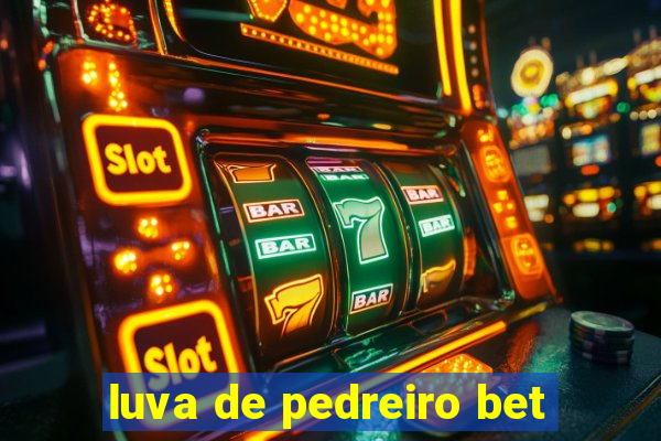 luva de pedreiro bet