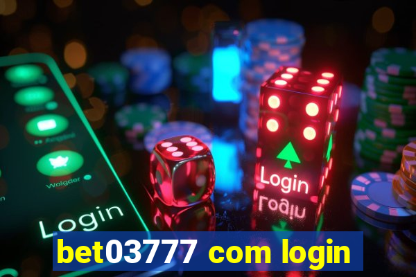 bet03777 com login