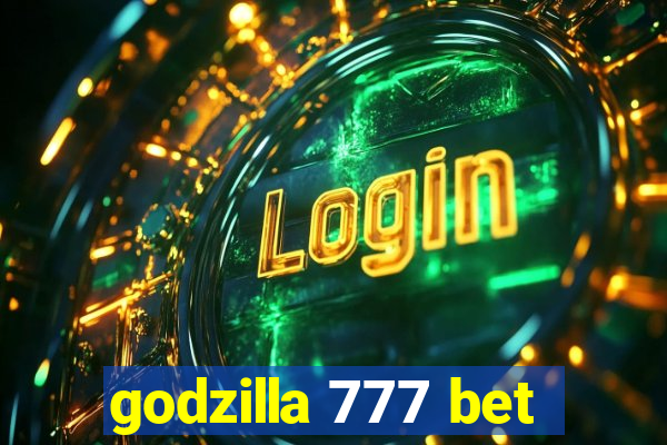 godzilla 777 bet